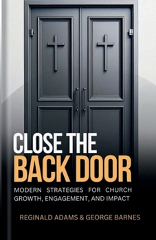 Paperback Close the Back Door: Modern Strategies for Church Growth Engagement and Impact Book