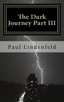 Paperback The Dark Journey Part III: No Light at The End of the Tunnel? Book