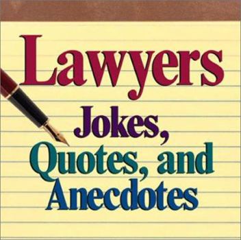 Paperback Lawyers: Jokes, Quotes, and Anecdotes Book
