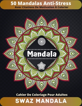 Paperback 50 Mandalas Anti-Stress: Avec Citations De Motivation a Colorier - Livre de Coloriage pour Adultes et Adolescents - Fleurs et Mandalas Anti-Str [French] Book