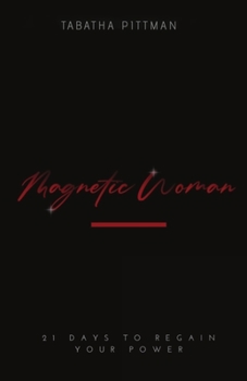 Paperback Magnetic Woman Devotional: 21 Days to Regain Your Power Book