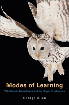 Paperback Modes of Learning: Whitehead's Metaphysics and the Stages of Education Book