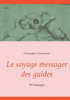 Paperback Le voyage messager des guides: 101 messages [French] Book