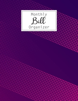 Monthly Bill Organizer: Bill Payment Checklist and Bill Payments Tracker Organizer Planner Log Book Money Debt Keeper Family Budgeting Financial ... Notebook Simple Accouting Ledger Workbook