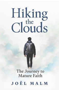 Paperback Hiking the Clouds: The Journey to Mature Faith Book