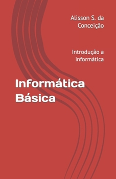 Paperback Informática Básica: Introdução a informática [Portuguese] Book