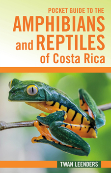 Paperback Pocket Guide to the Amphibians and Reptiles of Costa Rica Book