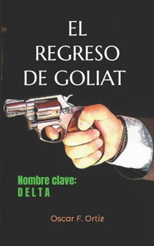 Paperback El regreso de Goliat: Nombre clave: Delta [Spanish] Book