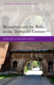 Hardcover Byzantium and the Turks in the Thirteenth Century Book