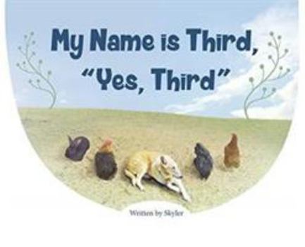 Hardcover My Name is Third, "Yes, Third" Book