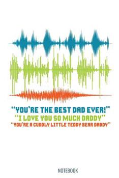 You're the best Dad Ever I love YOu so much daddy Notebook: 100 graph paper 5x5 Pages 6" x 9"  for school boys, girls, kids and pupils princess and prince