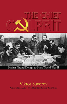 Paperback The Chief Culprit: Stalin's Grand Design to Start World War II Book