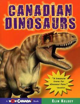 Paperback Canadian Dinosaurs (Wow Canada! Collection) Book