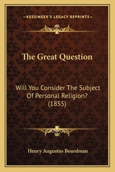 Paperback The Great Question: Will You Consider The Subject Of Personal Religion? (1855) Book