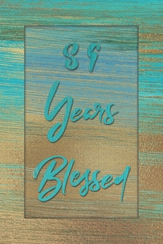 89 Years Blessed: Lined Journal / Notebook - 89th Birthday Gift for Her - Fun And Practical Alternative to a Card - 89 yr Old Gifts for Women - Stylish Blue and Gold Cover