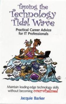 Paperback Taming the Technology Tidal Wave: Practical Career Advice for It Professionals Book
