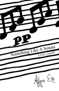 Paperback Something Like A Sonata: A Poet's Journal Book