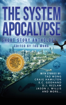 Hardcover The System Apocalypse Short Story Anthology II: A LitRPG post-apocalyptic fantasy and science fiction anthology Book