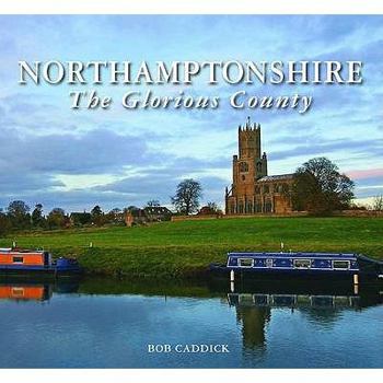 Hardcover Northamptonshire - The Glorious County Book