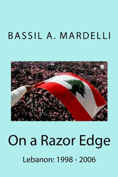 Paperback On a Razor Edge: Lebanon: 1998 - 2006 Book