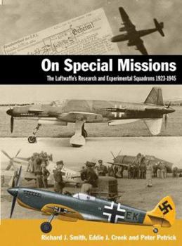 Hardcover On Special Missions: The Luftwaffe's Research and Experimental Squadrons 1923-1945 Book