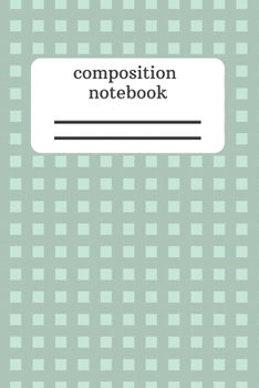 Paperback Composition Notebook: Simple Notebook - Take Note - Journal - Diary - Gift (110 Pages, Lined, 6 x 9) Book
