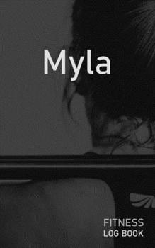 Myla: Blank Daily Fitness Workout Log Book | Track Exercise Type, Sets, Reps, Weight, Cardio, Calories, Distance & Time | Space to Record Stretches, ... Personalized First Name Initial M Cover