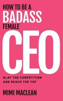 Paperback How to Be a Badass Female CEO Book