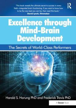Hardcover Excellence through Mind-Brain Development: The Secrets of World-Class Performers Book