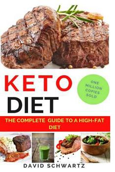 Paperback Keto Diet: The Complete Guide to a High-Fat Diet: Step by Step Meal Plans to Shed the Weight, Heal Your Body and Have Confidence: Book