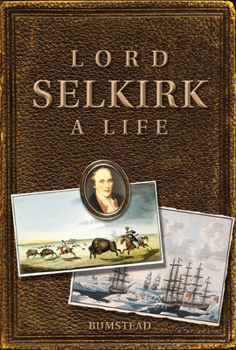 Hardcover Lord Selkirk: A Life Book
