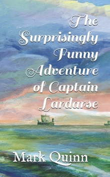 Paperback The Surprisingly Funny Adventure of Captain Lardarse Book