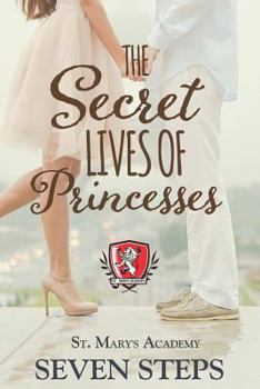 The Secret Lives of Princesses - Book #4 of the St. Mary's Academy