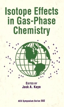 Hardcover Isotope Effects in Gas-Phase Chemistry Book