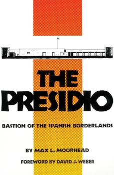 Paperback The Presidio: Bastion of the Spanish Borderlands Book