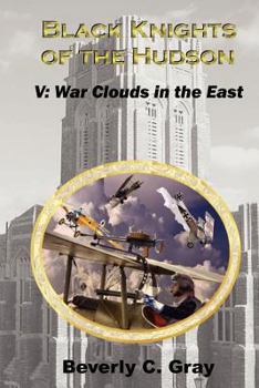 War Clouds in the East - Book #5 of the Black Knights of the Hudson