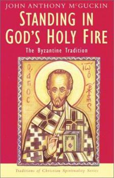 Paperback Standing in God's Holy Fire: The Byzantine Tradition Book