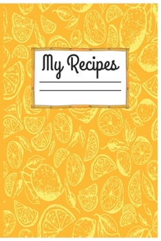 Paperback My Recipes: Blank Recipe Journal to Write in for Women, Blank Recipe Book Journal to Write In Favorite Recipes, Document all Your Book