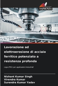 Paperback Lavorazione ad elettroerosione di acciaio ferritico potenziato a resistenza profonda [Italian] Book