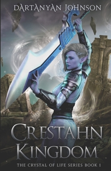Crestahn Kingdom - Book #1 of the Crystal of Life