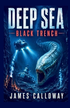 DEEP SEA - Black Trench: An Abyssal Creature Feature Survival Thriller (Deep Sea Horror Novellas)