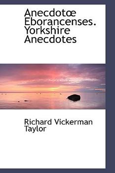 Hardcover Anecdot Eborancenses. Yorkshire Anecdotes Book