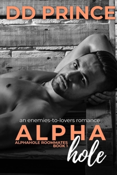 Alphahole - Book #1 of the Alphahole Roommates