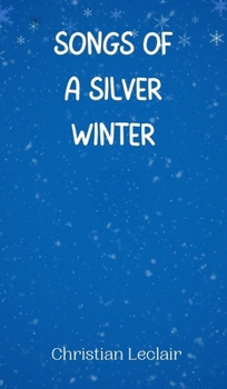 Hardcover Songs of a Silver Winter Book