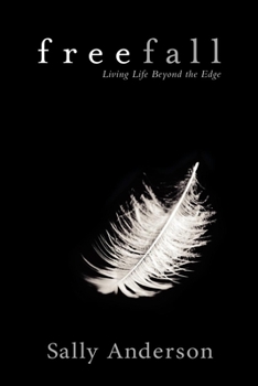 Paperback Freefall: Living Life Beyond the Edge Book