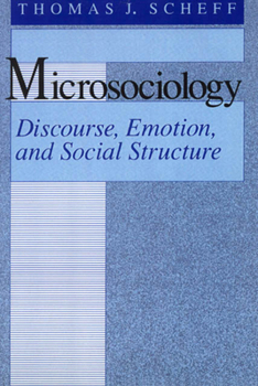 Paperback Microsociology: Discourse, Emotion, and Social Structure Book