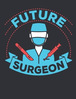 Paperback Future Surgeon: Medical School Student Notebook, Blank Paperback Book to Write In, Medical School Graduation Gift, 150 pages, college Book