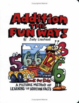 Hardcover Addition the Fun Way!: A Picture Method of Learning the Addition Facts Book