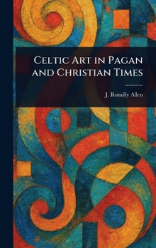 Hardcover Celtic Art in Pagan and Christian Times Book
