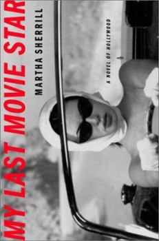 Hardcover My Last Movie Star: A Novel of Hollywood Book